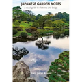 Japanese Garden Notes: A Visual Guide to Elements and Design
