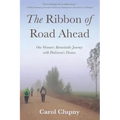 The Ribbon of Road Ahead: One Woman's Remarkable Journey with Parkinson's Disease