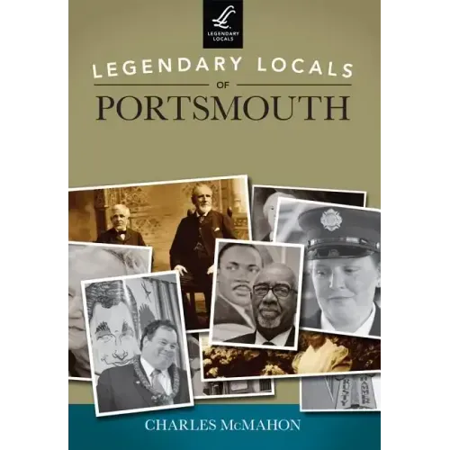 Legendary Locals of Portsmouth, New Hampshire