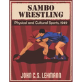 Sambo Wrestling: Physical and Cultural Sports, 1949