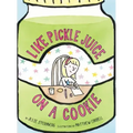 Like Pickle Juice on a Cookie