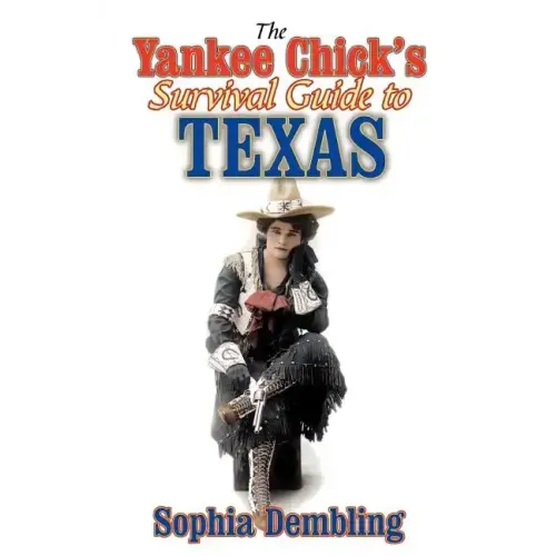 The Yankee Chick's Survival Guide to Texas