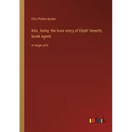 Kilo; being the love story of Eliph' Hewlitt, book agent: in large print