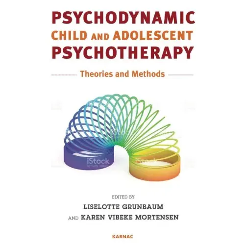 Psychodynamic Child and Adolescent Psychotherapy: Theories and Methods