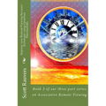 Improve your Remote Viewing Accuracy Techniques using Quantum Microtubules: Book 3 of our three part series on Associative Remote Viewing