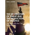 The Geographies of Threat and the Production of Violence: The State and the City Between Us