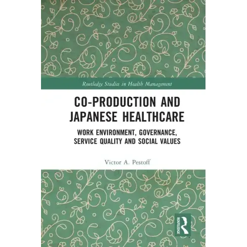 Co-Production and Japanese Healthcare: Work Environment, Governance, Service Quality and Social Values