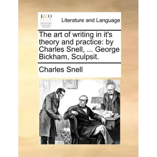 The Art of Writing in It's Theory and Practice: By Charles Snell, ... George Bickham, Sculpsit.