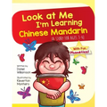 Look At Me I'm Learning Chinese Mandarin: A Story For Ages 3-6