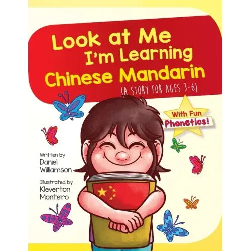 Look At Me I'm Learning Chinese Mandarin: A Story For Ages 3-6