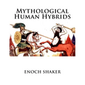 Mythological Human Hybrids