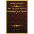 A New View of Society or Essays on the Principle of the Formation of the Human Character and the Application of the Principle to Practice