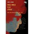 Whole World in an Uproar: Music, Rebellion and Repression - 1955-1972