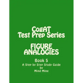 CogAT Test Prep Series: FIGURE ANALOGIES: Non-Verbal Battery