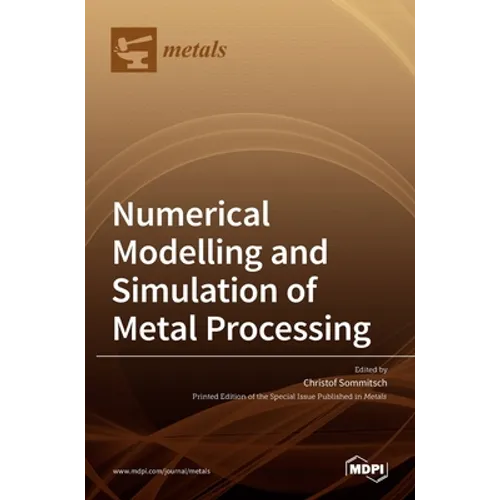 Numerical Modelling and Simulation of Metal Processing