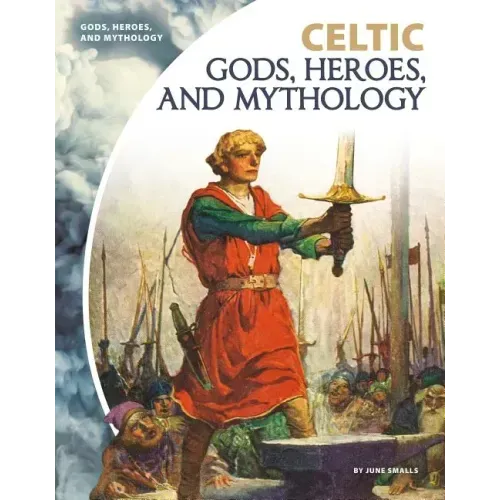 Celtic Gods, Heroes, and Mythology