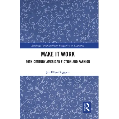 Make It Work: 20th Century American Fiction and Fashion