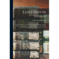 Early Days In Kansas: Along The Santa Fe Trail In The Counties Of Douglas, Franklin, Shawnee, Osage And Lyon.2. Along The Santa Fe Trail, Co