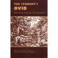 The Student's Ovid: Selections from the Metamorphoses