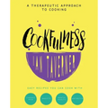 Cookfulness: A Therapeutic Approach To Cooking