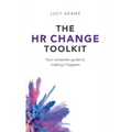 The HR Change Toolkit: Your complete guide to making it happen