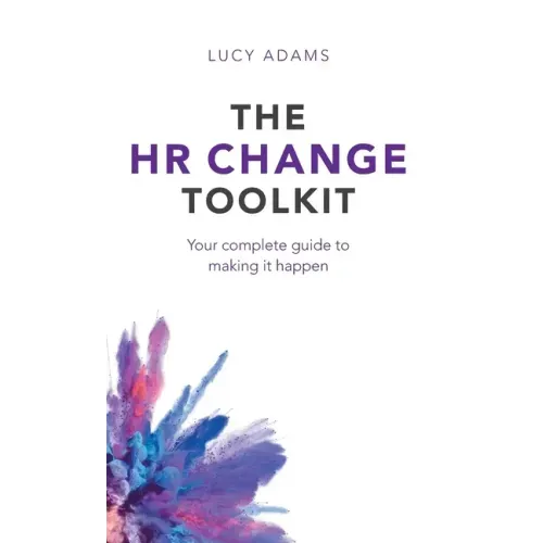 The HR Change Toolkit: Your complete guide to making it happen