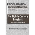 Eighth Century Prophets: Amos, Hosea, Isaiah, Micah