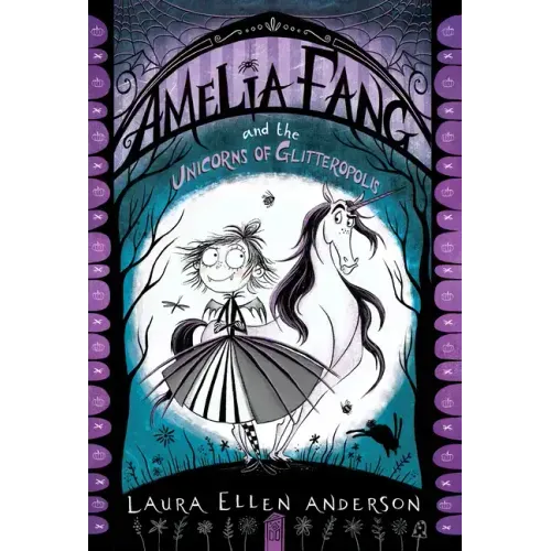 Amelia Fang and the Unicorns of Glitteropolis