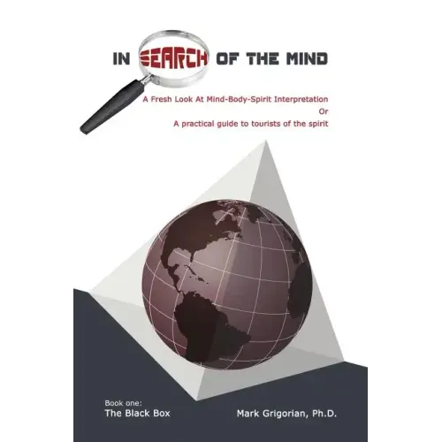In Search Of The Mind: A Fresh Look At Mind-Body-Spirit Interpretation