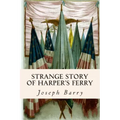 Strange Story of Harper's Ferry