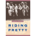 Riding Pretty: Rodeo Royalty in the American West