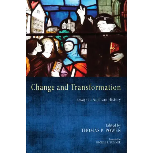 Change and Transformation: Essays in Anglican History