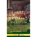 Ancient Law: Its Connection to the History of the Classical Society of Greece and Rome (Hardcover)