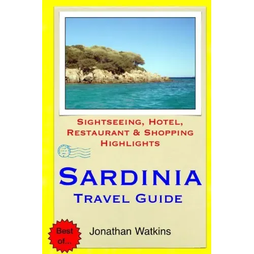 Sardinia Travel Guide: Sightseeing, Hotel, Restaurant & Shopping Highlights