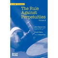 The Rule Against Perpetuities, Fourth Edition, Vol. 2
