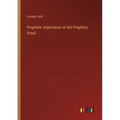 Prophetic Imperialism or the Prophetic Entail