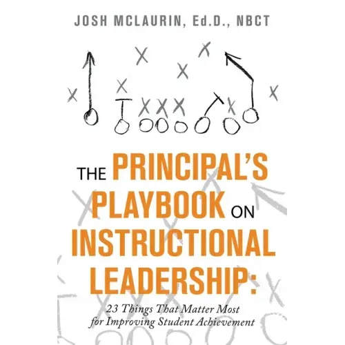 The Principal's Playbook on Instructional Leadership: 23 Things That Matter Most for Improving Student Achievement