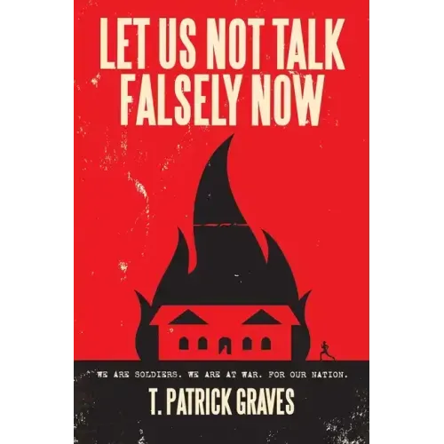 Let Us Not Talk Falsely Now