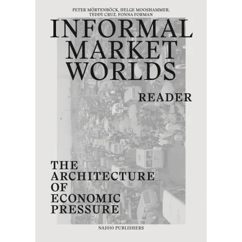 Informal Market Worlds: Reader: The Architecture of Economic Pressure