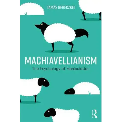 Machiavellianism: The Psychology of Manipulation