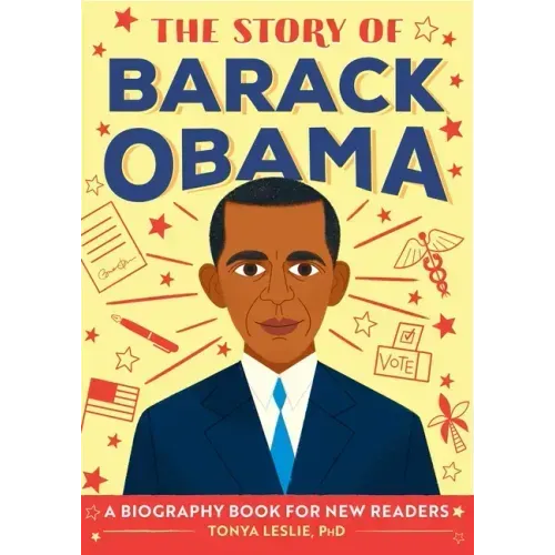 The Story of Barack Obama: An Inspiring Biography for Young Readers
