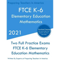 FTCE K-6 Elementary Education - Mathematics: Two Full Practice Exam - Free Online Tutoring - Updated Exam Questions