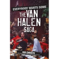 Everybody Wants Some: The Van Halen Saga