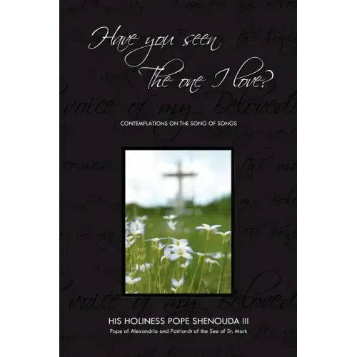 Have You Seen the One I Love: Contemplations on the Song of Songs