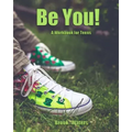 Be You: A Teenage Depression Workbook