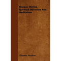 Thomas Merton - Spiritual Direction and Meditation