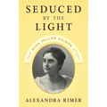 Seduced by the Light: The Mina Miller Edison Story