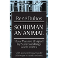 So Human an Animal: How We are Shaped by Surroundings and Events