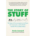 The Story of Stuff: The Impact of Overconsumption on the Planet, Our Communities, and Our Health--And How We Can Make It Better