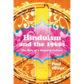 Hinduism and the 1960s: The Rise of a Counter-Culture